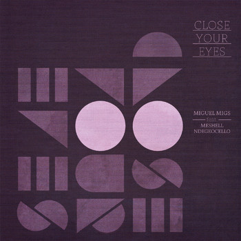 Miguel Migs - Close Your Eyes