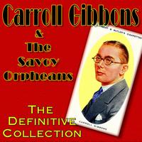 Carroll Gibbons - The Definitive Collection