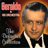 Geraldo And His Orchestra - The Definitive Collection
