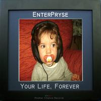 Enterpryse - Your Life, Forever