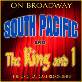 Various Artists - On Broadway: The Original Cast Recordings - South Pacific/The King And I