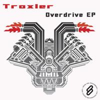 Troxler - Overdrive EP