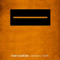 Tony Kairom - Minimal Hope