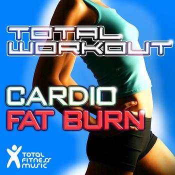 Total Fitness Music - Total Workout Cardio Fat Burn: Ideal for Running, Cardio & Elliptical Machines & General Fitness