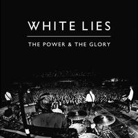 White Lies - The Power & The Glory