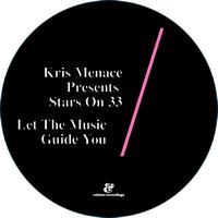 Kris Menace Presents Stars On 33 - Let The Music Guide You