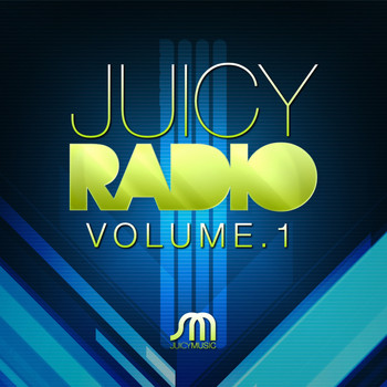 Various Artists - Juicy Radio Volume 1