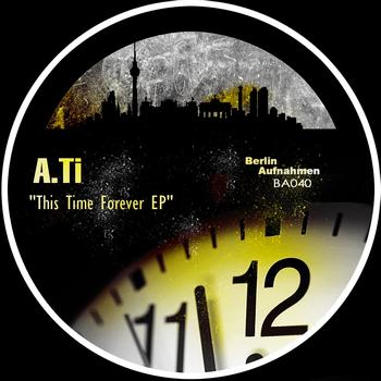 A.Ti - This Time Forever EP