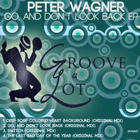 Peter Wagner - Go, & Don't Look Back