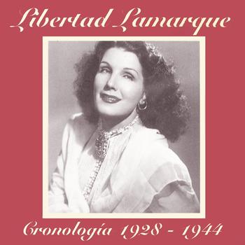 Libertad Lamarque - Cronología 1928-1944