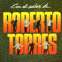 Roberto Torres - Con el Sabor de...