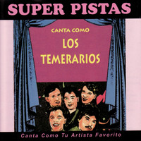 Los Temerarios - Pistas Para Que Cantes Exitos de Los Temerarios