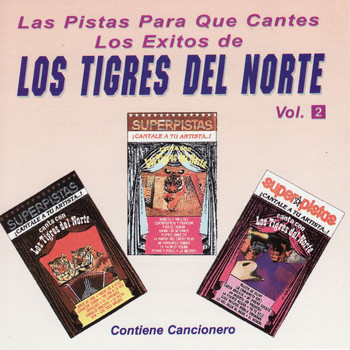 Los Tigres Del Norte - Las Pistas Para Que Cantes Los Exitos de Los Tigres Del Norte, Vol. 2