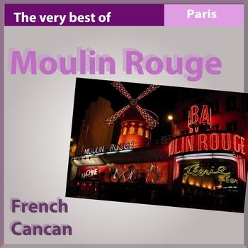 Various Artists - Moulin Rouge, the Very Best of French Cancan