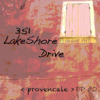 351 Lake Shore Drive - Provencale Ep 2 (The Lounge Deluxe Experience)