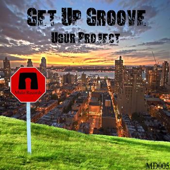 Ugur Project - Get Up Groove