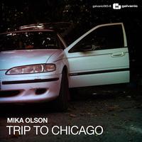 Mika Olson - Trip To Chicago