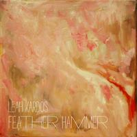 Leah Kardos - Feather Hammer
