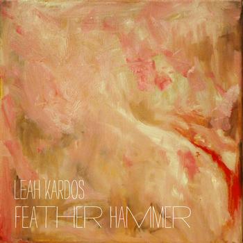 Leah Kardos - Feather Hammer