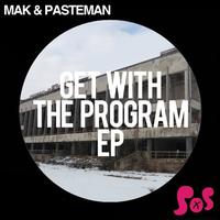 Mak & Pasteman - Get With The Program EP