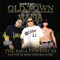 Slow Pain - Old Town Mafia - The Saga Continues (Explicit)