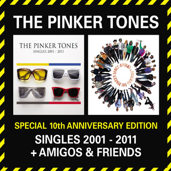 The Pinker Tones - Special 10th Anniversary Edition - Singles 2001-2011 + Amigos & Friends