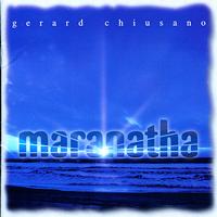 Gerard Chiusano - Maranatha
