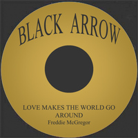 Freddie McGregor - Love Makes The World Go Around