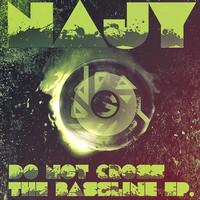 Najy - Do Not Cross The Bassline Ep.