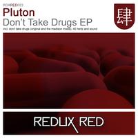 Pluton - Don't Take Drugs EP
