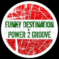 Funky Destination - Power 2 Groove