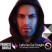 Francis Davila - Let's Go Out Tonight