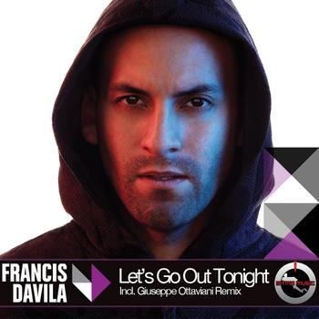 Francis Davila - Let's Go Out Tonight