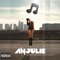 Anjulie - Stand Behind The Music (Explicit)