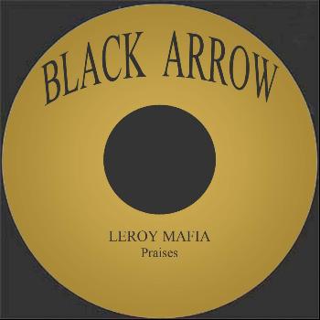 Leroy Mafia - Praises