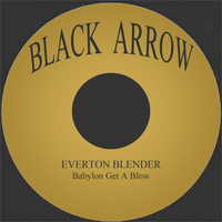 Everton Blender - Babylon Get A Blow