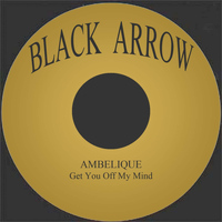 Ambelique - Get You Off My Mind