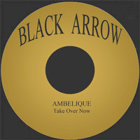 Ambelique - Take Over Now