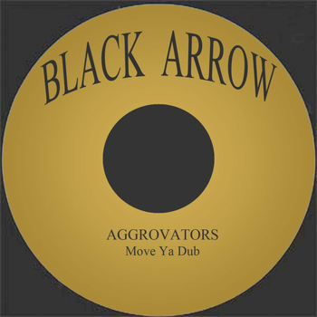 Aggrovators - Move Ya Dub
