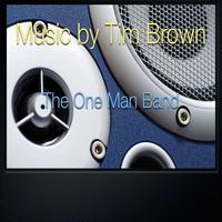 Tim Brown - The One Man Band