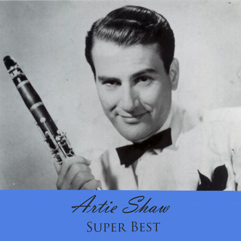 Artie Shaw - Super Best