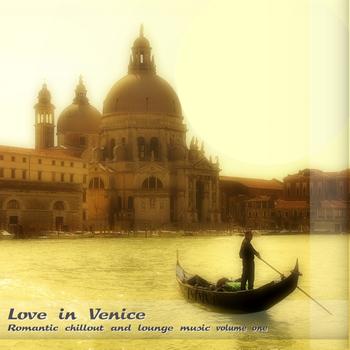 Various Artists - Love in Venice: Romantic Chillout and Lounge Music, Vol, 1