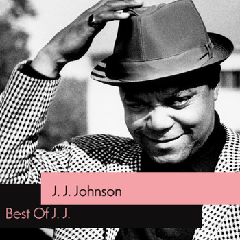 Jay Jay Johnson - Best Of J. J.