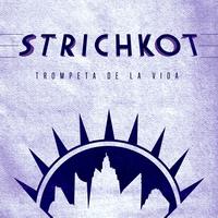 Strichkot - Trompeta de la Vida