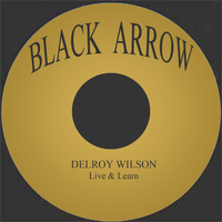 Delroy Wilson - Live & Learn