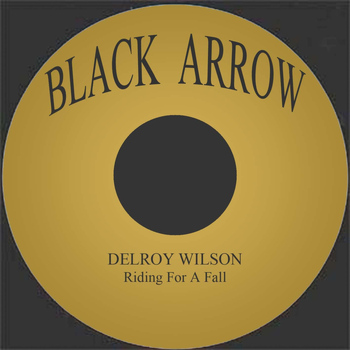 Delroy Wilson - Riding For The Fall