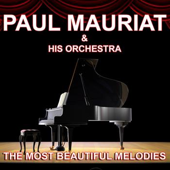 Paul Mauriat And His Orchestra - Paul Mauriat and his Orchestra : The Most Beautiful Melodies