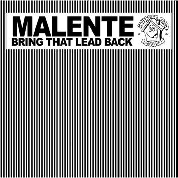 Malente - Bring That Lead Back