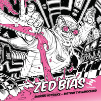 Zed Bias - Biasonic Hotsauce (Birth of the Nanocloud)