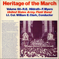 US Army Field Band - Heritage of the March, Vol. 68 - The Music of Hildreth and Myers